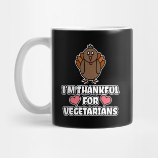 I'm Thankful For Vegetarians Mug